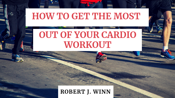 Robert J Winn Get Most Out Of Cardio