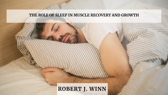 The Role of Sleep in Muscle Recovery and Growth