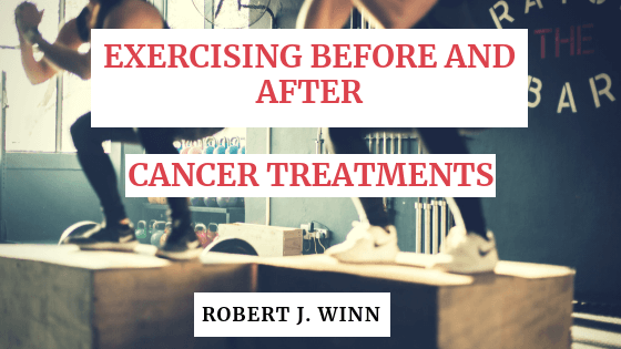 Robert J Winn Exercising Cancer Treatment
