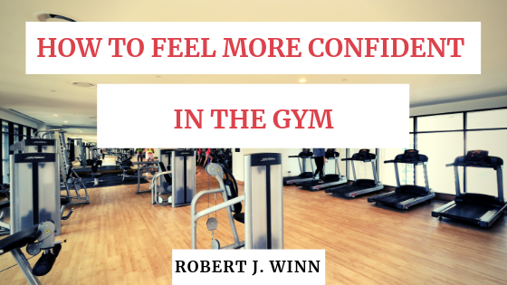 Robert J Winn Feel More Confident In Gym