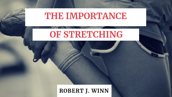 Robert J Winn Importance Of Stretching