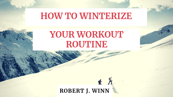 Robert J Winn Winterize Your Workout