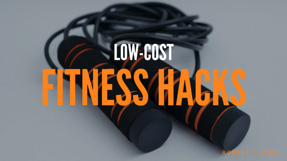 Robert J Winn - Low Cost Fitness Hacks